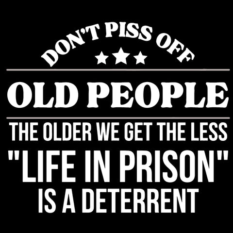 Don't Piss Off Old People TEE