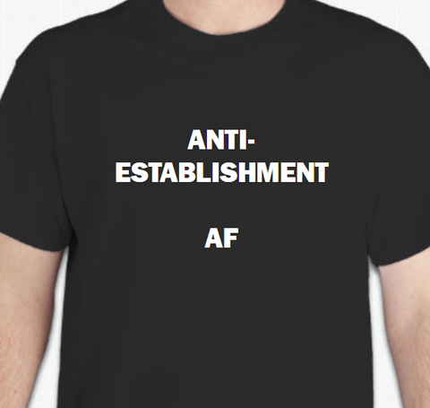 'Anti-Establishment AF' T-Shirt