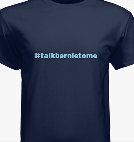 Bernie T-Shirt #talkbernietome