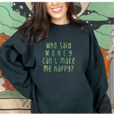 Money Makes Me Happy Sweatshirt