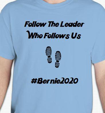 Follow The Leader BERNIE Shirt
